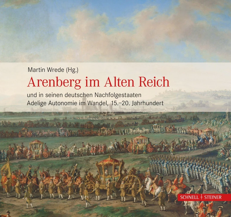 Arenberg Im Alten Reich: Adelige Autonomie im Wandel, 15.-20. Jahrhundert - Image 1