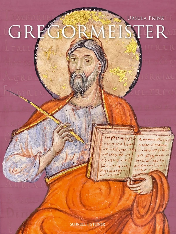 Gregormeister: Die ottonische Buchmalerei in Trier und ihre kunsthistorische Galionsfigur