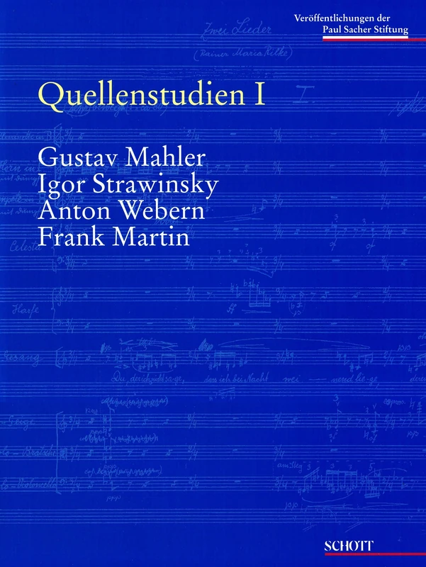 Quellenstudien I: Gustav Mahler - Igor Strawinsky - Anton Webern - Frank Martin