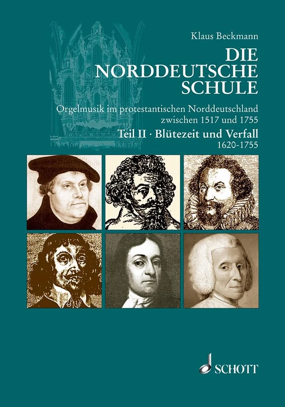 Die Norddeutsche Schule Band 2: Orgelmusik Im Protestantischen Norddeutschland Zwischen 1517 Und 1755: Orgelmusik im protestantischen Norddeutschland ... protestante du Nord entre 1520 et 1755)