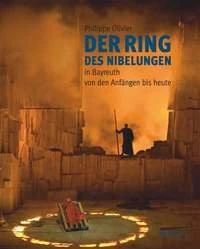 'The Nibelung's Ring in Bayreuth: From the Beginning to the Present: Von den Anfängen bis heute (Des ses débuts à aujourd'hui)