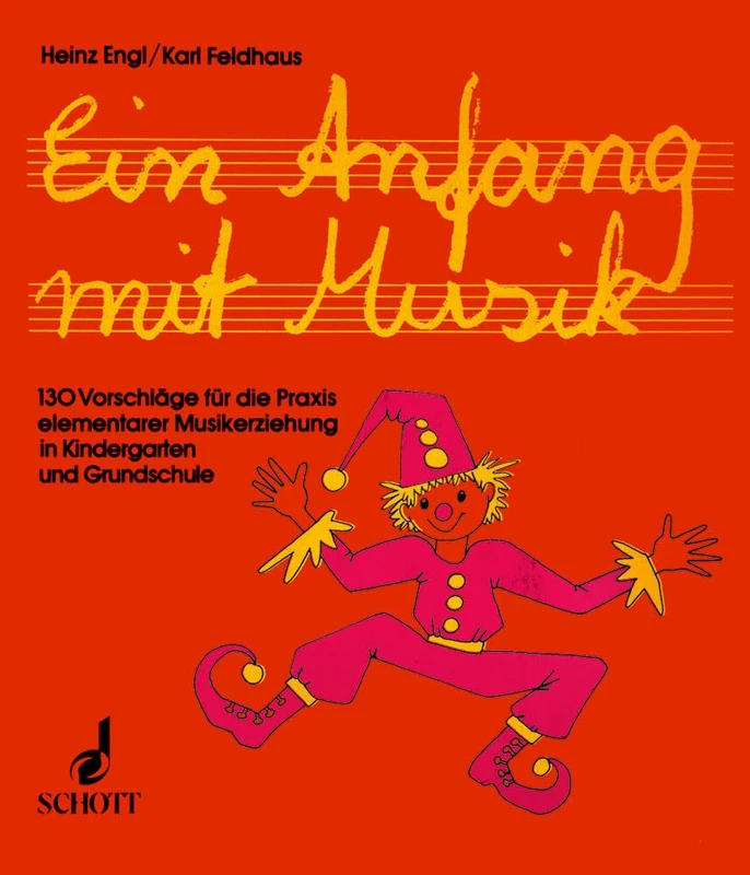 Ein Anfang MIT Musik: 130 VorschlaGe fur Die Praxis Elementarer Musikerziehung in Kindergarten Und Grundschule