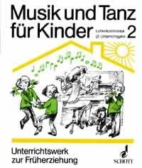 Musik Und Tanz fur Kinder Band 2: Unterrichtswerk Zur Musikalischen FruHerziehung