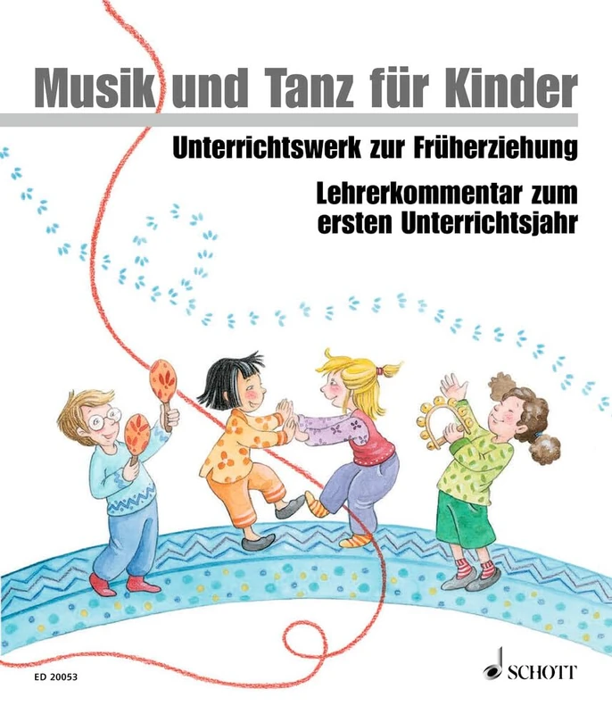 MUSIK UND TANZ FUR KINDER: Lehrerkommentar zum ersten Unterrichtsjahr - Image 1