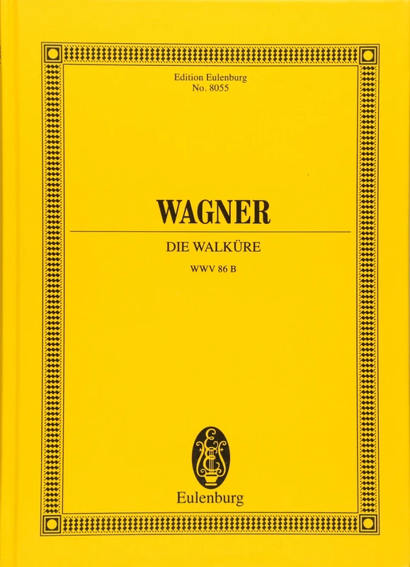 Die Walkure: WWV 86 B: 8055 (Edition Eulenburg)