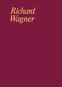 DER RING DES NIBELUNGEN WWV 86: Documents IIA. WWV 86.