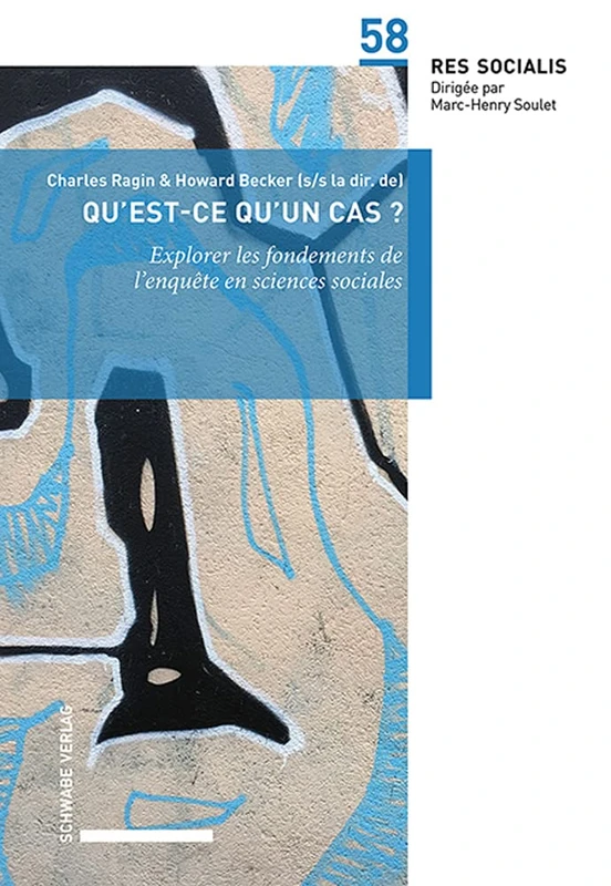 Qu'est-CE Qu'un Cas ?: Explorer Les Fondements de l'Enquete En Sciences Sociales (Res Socialis, 58) - Image 1