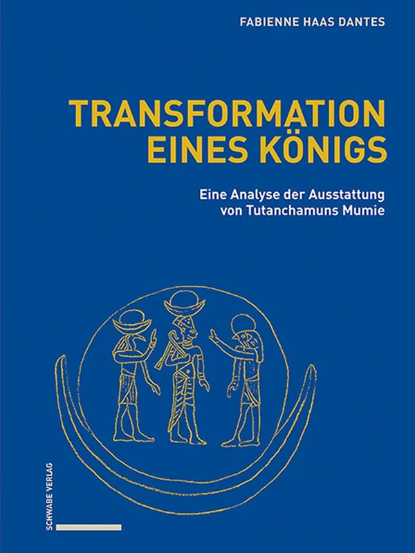 Transformation Eines Konigs: Eine Analyse Der Ausstattung Von Tutanchamuns Mumie