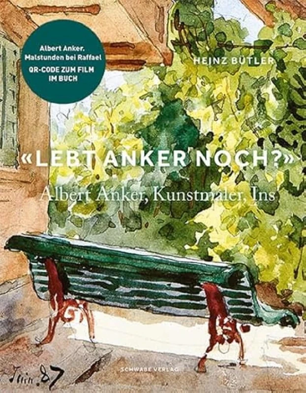 Lebt Anker Noch?: Albert Anker, Kunstmaler, Ins