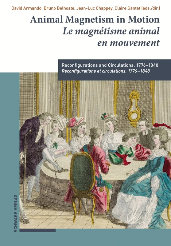 Animal Magnetism in Motion / Le Magnetisme Animal En Mouvement: Reconfigurations and Circulations, 1776-1848 / Reconfigurations Et Circulations, 1776-1848 - Image 1