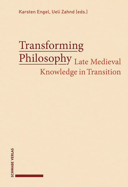 Transforming Philosophy: Late Medieval Knowledge in Transition