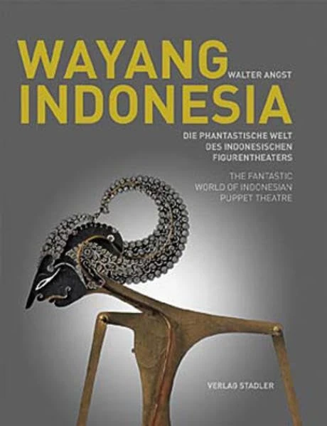 Wayang Indonesia: Die phantastische Welt des Indonesischen Figurentheaters