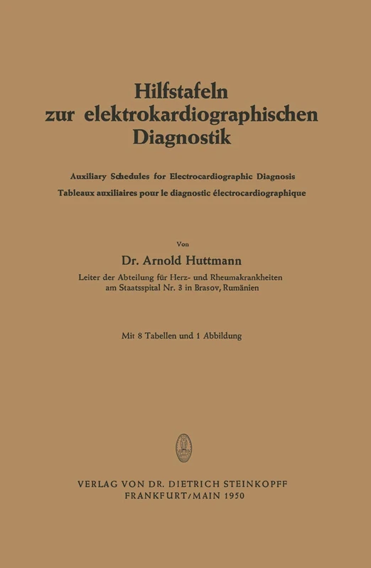 Hilfstafeln zur elektrokardiographischen Diagnostik: Auxiliary Schedules for Electrocardiographic Diagnosis Tableaux auxiliaires pour le diagnostic électrocardiographique