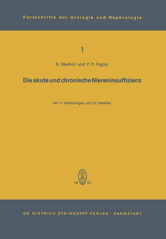 Die akute und chronische Niereninsuffizienz: Überarbeitete Vorträge und Diskussionen eines internationalen Symposions an der Urologischen ... der Urologie und Nephrologie, 1)