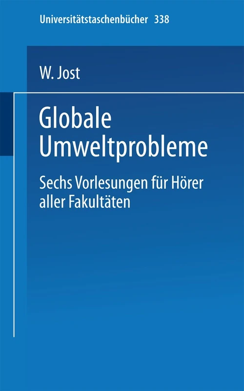 Globale Umweltprobleme: Vorlesungen für Hörer aller Fakultäten, Sommersemester 1972 (Universitätstaschenbücher) (German Edition): 338