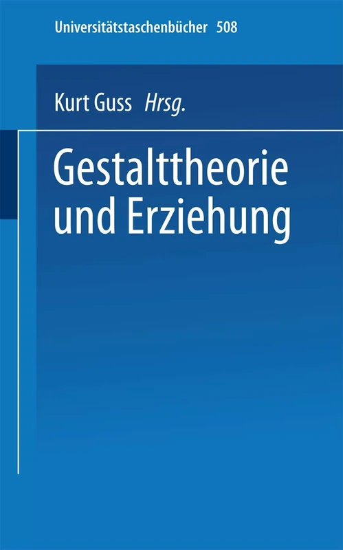 Gestalttheorie und Erziehung: 508 (Universitätstaschenbücher, 508)