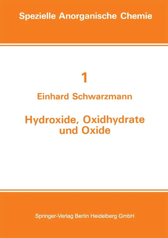 Hydroxide, Oxidhydrate und Oxide: Neue Entwicklungen: 1 (Spezielle Anorganische Chemie, 1)