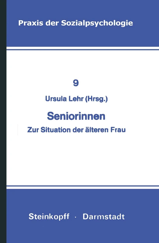 Seniorinnen: Zur Situation der Älteren Frau: 9 (Praxis der Sozialpsychologie, 9)
