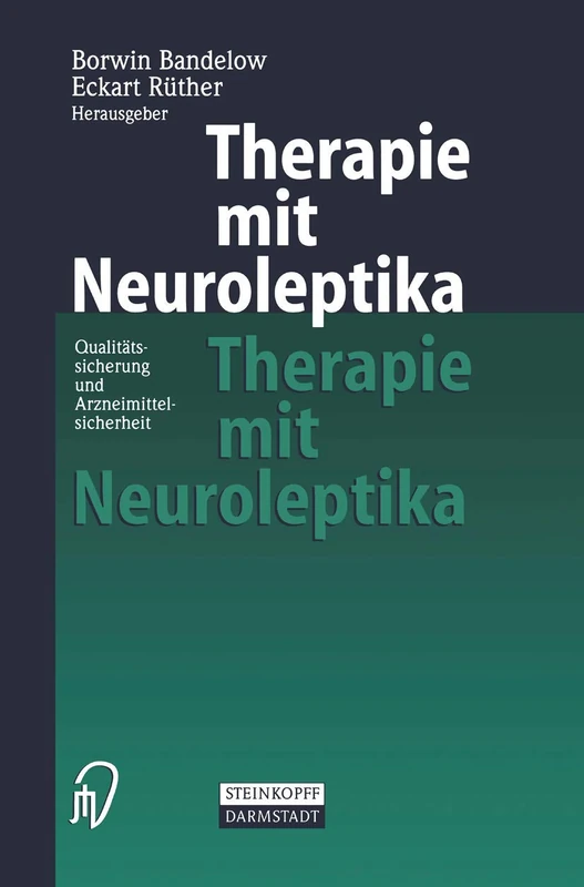 Therapie mit Neuroleptika: Qualitätssicherung und Arzneimittelsicherheit