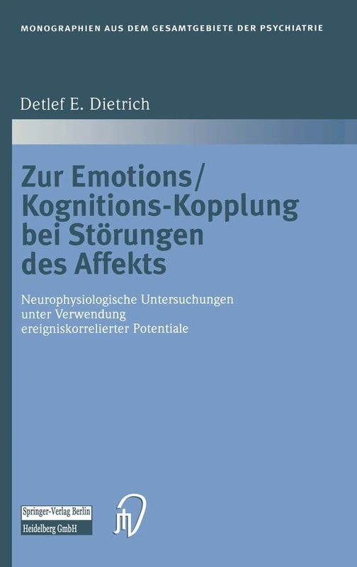 Zur Emotions/Kognitions-Kopplung Bei Starungen Des Affekts: Neurophysiologische Untersuchungen Unter Verwendung Ereigniskorrelierter Potentiale: 105 ... Aus Dem Gesamtgebiete der Psychiatrie) - Image 1