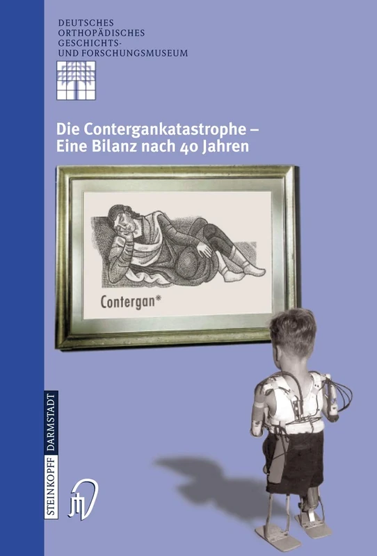 Die Contergankatastrophe - Eine Bilanz nach 40 Jahren: 6 (Deutsches Orthopädisches Geschichts- und Forschungsmuseum (Jahrbuch), 6) - Image 1