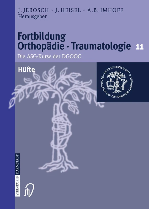 Hüfte: Die ASG-Kurse der DGOOC: 11 (Fortbildung Orthopädie - Traumatologie, 11)
