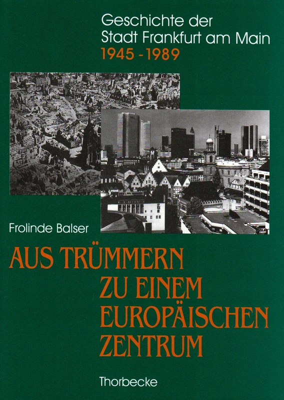 Publikationen Zum 1200jahrigen Stadtjubilaum Frankfurt/M. / Frankfurt Am Main - Geschichte Der Stadt Von 1945-1989: Geschichte Der Stadt Frankfurt Am ... Aus Trummern Zu Einer Europaischen Metropole - Image 1