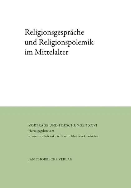 Religionsgesprache Und Religionspolemik Im Mittelalter (Vortrage Und Forschungen)
