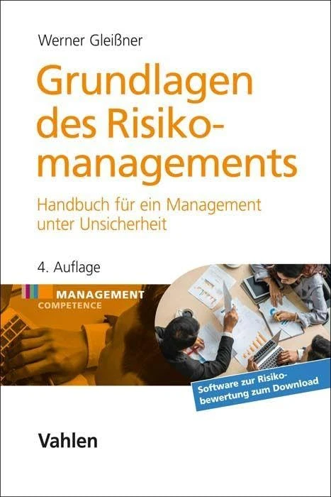 Grundlagen des Risikomanagements: Handbuch für ein Management unter Unsicherheit