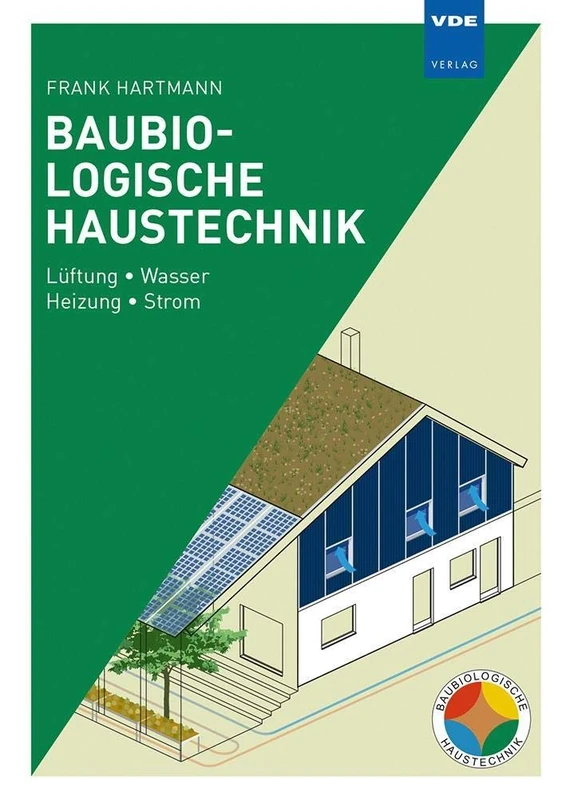 Baubiologische Haustechnik: Lüftung Wasser Heizung Strom