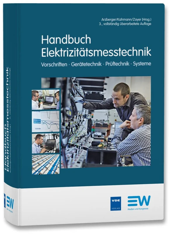 Handbuch Elektrizitätsmesstechnik: Vorschriften · Gerätetechnik · Prüftechnik · Systeme
