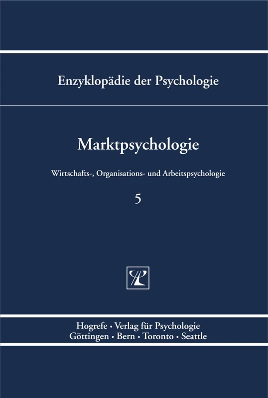 Enzyklopädie der Psychologie 5. Marktpsychologie: Wirtschafts-, Organisations- und Arbeitspsychologie