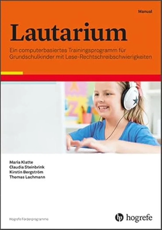 Lautarium: Ein computerbasiertes Trainingsprogramm für Grundschulkinder mit Lese-Rechtschreibschwierigkeiten
