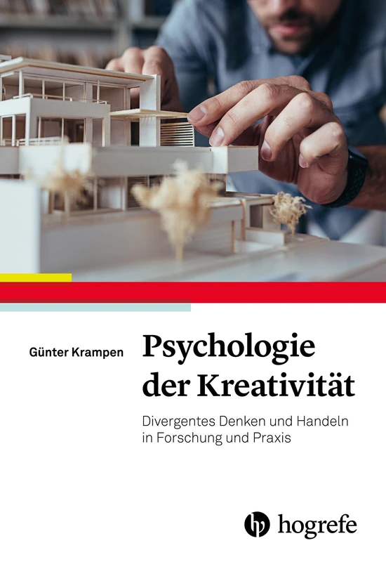 Psychologie der Kreativität: Divergentes Denken und Handeln in Forschung und Praxis