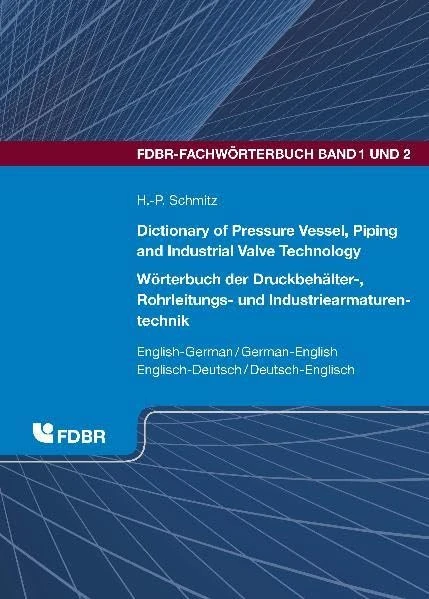 Dictionary of Pressure Vessel, Piping and Industrial Valve Technology