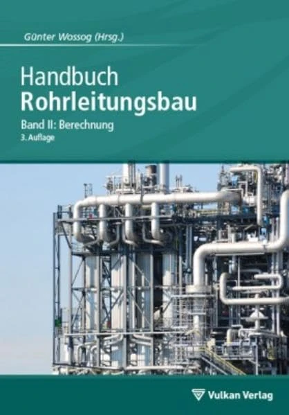 Handbuch Rohrleitungsbau 2: Berechnung