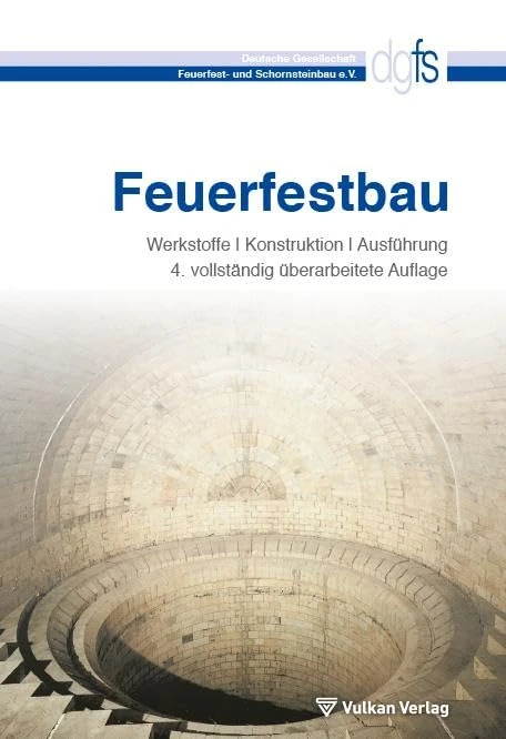 Feuerfestbau: Werkstoffe - Konstruktion - Ausführung