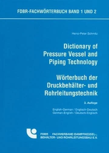 Dictionary of Pressure Vessels and Piping Technology 3/e: English - German/ German - English