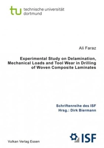 Experimental Study on Delamination, Mechanical Loads and Tool Wear in Drilling of Woven Composite Laminates: v.57 (ISF Publications)