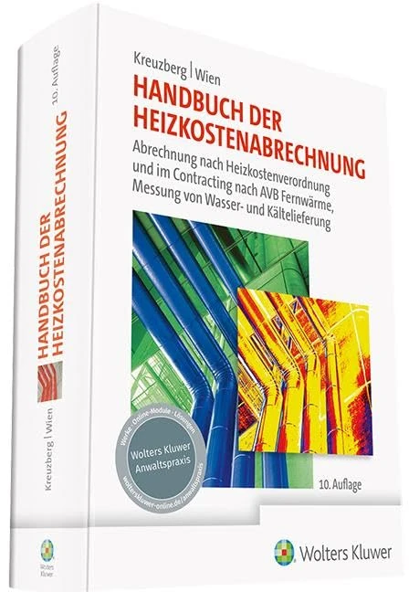 Handbuch der Heizkostenabrechnung: Abrechnung nach Heizkostenverordnung und im Contracting nach AVB Fernwärme, Messung von Wasser- und Kältelieferung