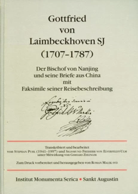 Gottfried von Laimbeckhoven S.J. (1707-1787): Der Bischof von Nanjing und seine Briefe aus China mit Faksimile seiner Reisebeschreibung (Collectanea Serica)