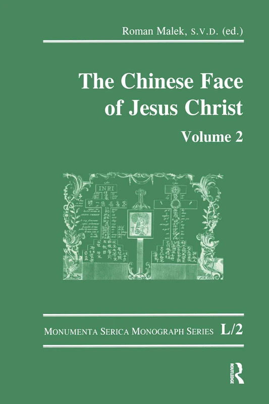 The Chinese Face of Jesus Christ: Volume 2 (Monumenta Serica Monograph Series)
