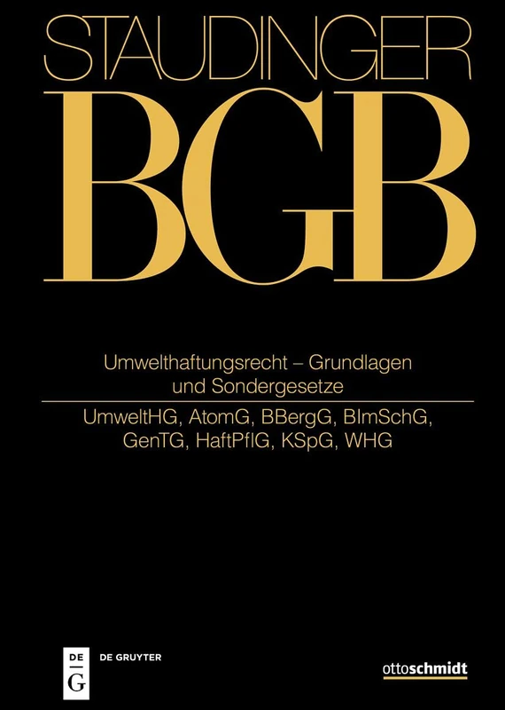 Umwelthaftungsrecht - Grundlagen Und Sondergesetze: (Umwelthg, Atomg, Bbergg, Bimschg, Gentg, Haftpflg, Ksptg, Whg)