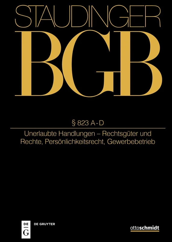§ 823 A-D: (Unerlaubte Handlungen - Rechtsgüter Und Rechte, Persönlichkeitsrecht, Gewerbebetrieb)