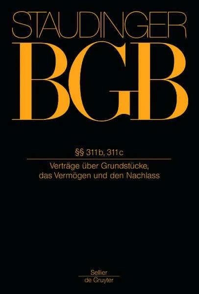 §§ 311b, 311c: (Verträge über Grundstücke, das Vermögen und den Nachlass)