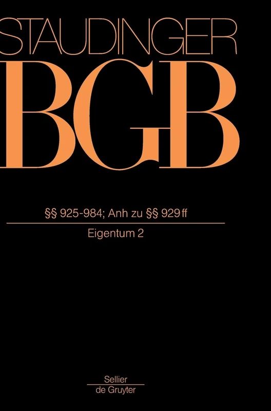 §§ 925-984; Anh Zu §§ 929 Ff: (Eigentum 2) (Staudinger Einzelband-aktion, 184)