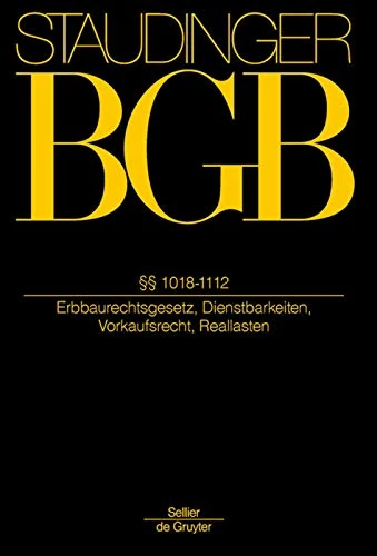 Erbbaurg; 1018-1112: (Erbbaurechtsgesetz, Dienstbarkeiten, Vorkaufsrecht, Reallasten)