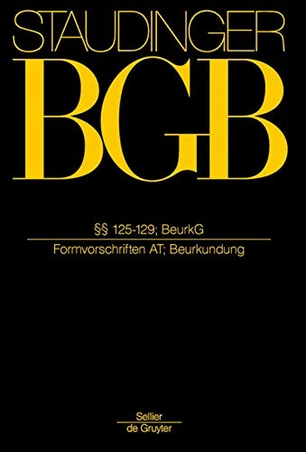 §§ 125-129; Beurkg: (Formvorschriften At; Beurkundung)