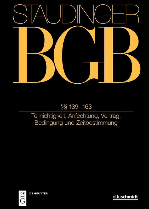 §§ 139-163: (Teilnichtigkeit, Anfechtung, Vertrag, Bedingung Und Zeitbestimmung)