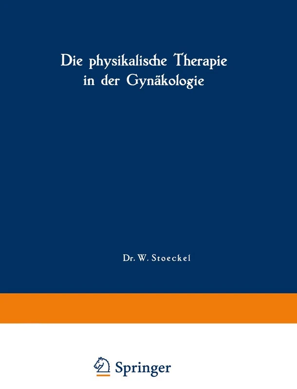 Die physikalische Therapie in der Gynäkologie: 4 / 1 (Handbuch der Gynäkologie, 4 / 1) - Image 1